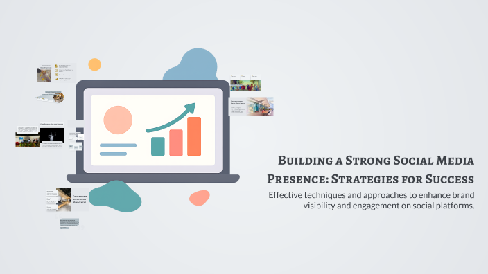 Building a Strong Social Media Presence: Strategies for Success by ...