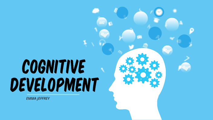 Cognitive Development by Emma jeffrey on Prezi