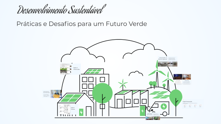 Desenvolvimento Sustentável by Julia Panassol on Prezi