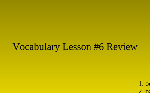 Vocabulary #6 Review by Randy Hisner on Prezi Next
