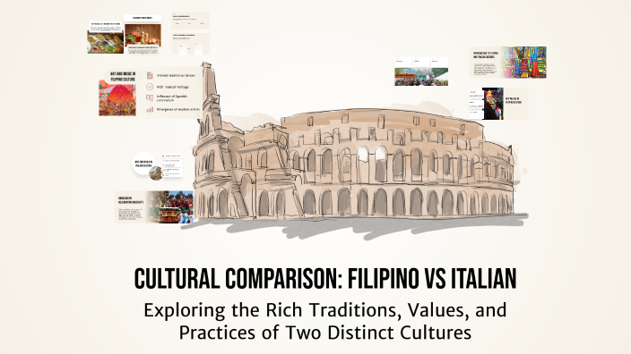 Cultural Comparison: Filipino vs Italian by Kathleen Alaras on Prezi