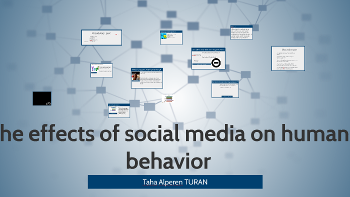The effects of social media on human behavior by Taha Alperen TURAN on ...