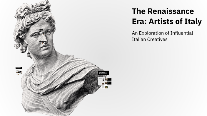 The Renaissance Era: Artists of Italy by VaRya LiMe on Prezi