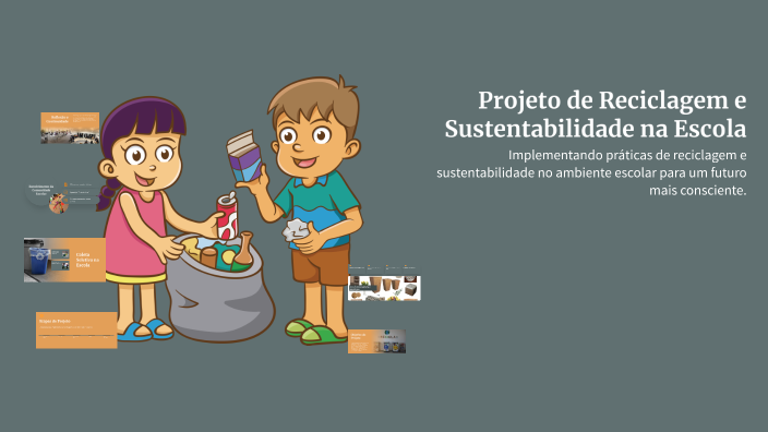 Projeto de Reciclagem e Sustentabilidade na Escola by Lucas Otto Gazola ...