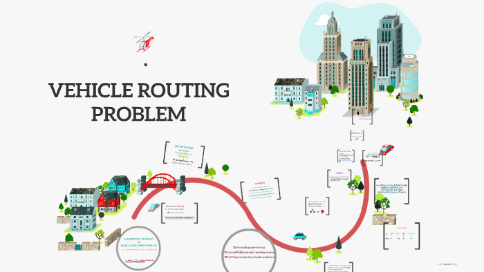 VEHICLE ROUTING PROBLEM by Apinya Sittichai on Prezi