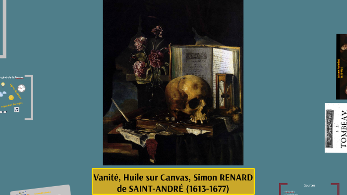 Vanité, Simon RENARD de SAINT-ANDRÉ (1613-1677) by Thibault Mario on Prezi