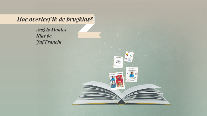 Hoe overleef ik de brugklas? by Aymara Franken on Prezi