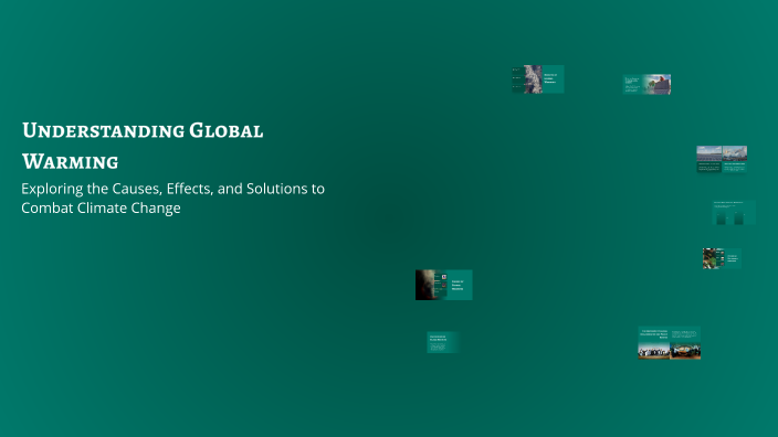 Understanding Global Warming by Zaid Othman on Prezi