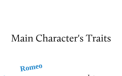 Romeo Character Traits Character Analysis Essay Example