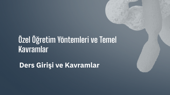 Özel Öğretim Yöntemleri ve Temel Kavramlar by MUSTAFA YILDIZ on Prezi