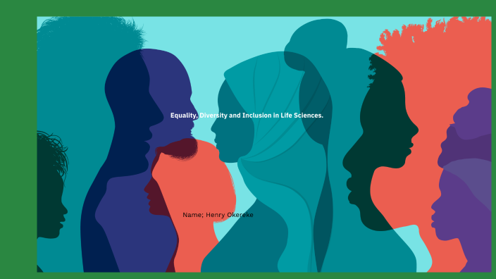 Equality, Diversity and Inclusion in Life Sciences. by Henry Okereke on ...
