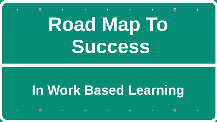 Road Map To Success by sydney rock on Prezi