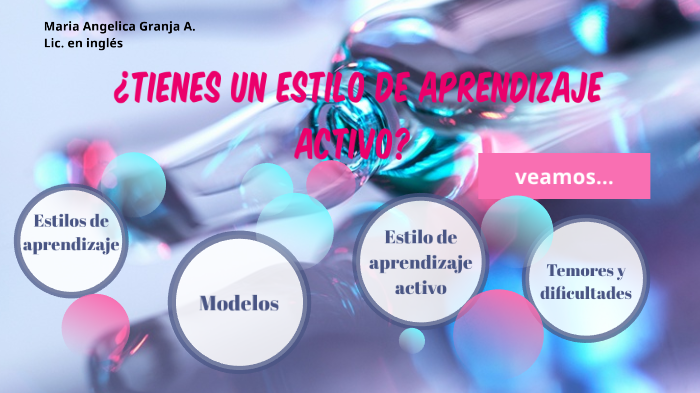 ESTILOS DE APRENDIZAJE by Angelica Granja on Prezi
