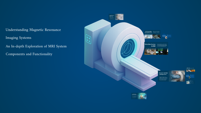 Understanding Magnetic Resonance Imaging Systems by Jihad on Prezi