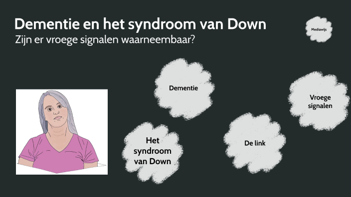 Dementie en het syndroom van Down by Sheryl Verlinden on Prezi