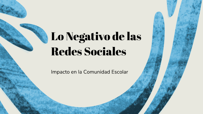 Lo Negativo de las Redes Sociales by gustavo bañuelos on Prezi