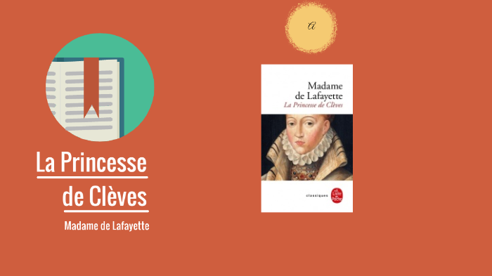 La Princesse de Clèves by louise charbonnier on Prezi
