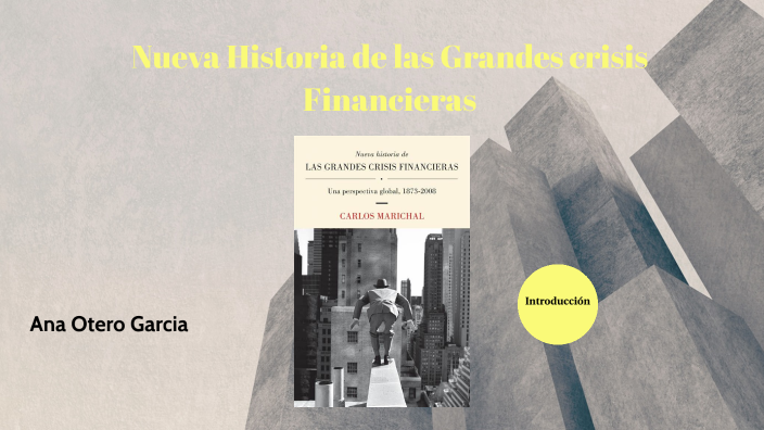 Nueva Historia de las Grandes Crisis Financieras by Ana Otero, Garcia
