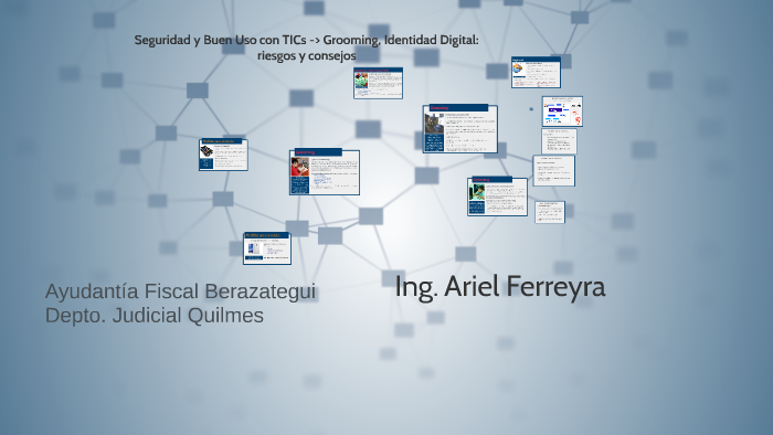 Seguridad y Buen Uso con TICs by Ariel Ferreyra on Prezi