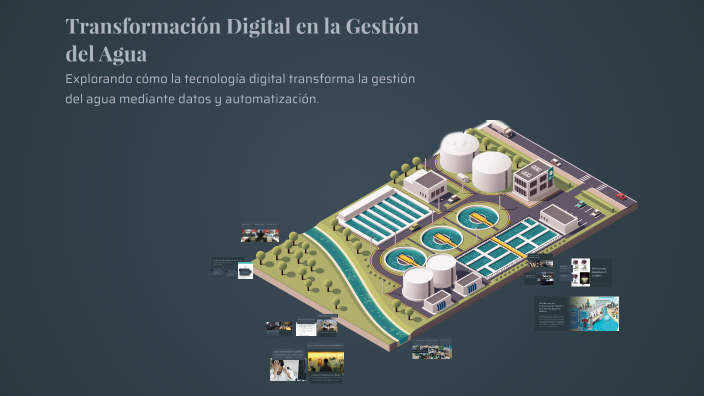 Transformación Digital en la Gestión del Agua by sebastian ulloa on Prezi