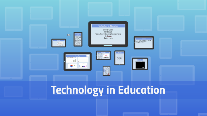 Technology in Education by Jennifer Garcia on Prezi