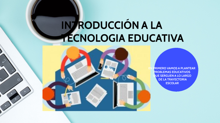 INTRODUCCIÓN A LA TECNOLOGIA EDUCATIVA by Gisela Aleman on Prezi