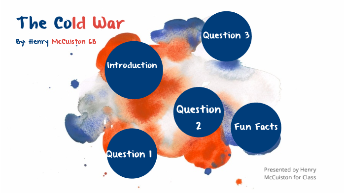 The Cold War by Henry McCuiston on Prezi