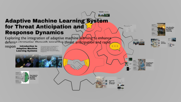 Adaptive Machine Learning System for Threat Anticipation and Response ...