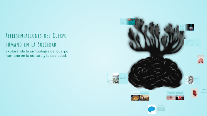 Representaciones del Cuerpo Humano en la Sociedad by Daer Madrid on Prezi