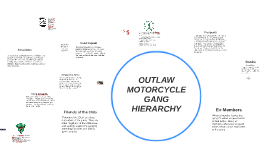 OUTLAW MOTORCYCLE GANG HIERARCHY by alyssa miller on Prezi