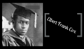 Elbert Frank Cox by Josh Minor on Prezi