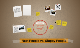 neat people vs sloppy people suzanne britt Sloppy people by suzanne britt both compare and contrast cleanliness to two on the other hand in suzanne britt’s neat people vs sloppy people she describes. neat people vs sloppy people suzanne britt Sloppy people by suzanne britt both compare and contrast cleanliness to two on the other hand in suzanne britt’s neat people vs sloppy people she describes.