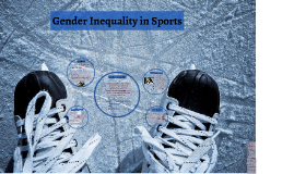 Gender Inequality In Sports By Dayna Rodgers On Prezi