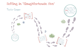 Slaughterhouse five setting essay