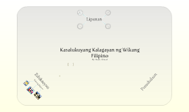 Kasalukuyang Kalagayan ng Wikang Filipino by Sarah Alvarez on Prezi