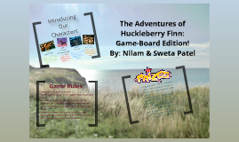 The Adventures of Huckleberry Finn: Board-Game Edition! by Nilam Patel ...